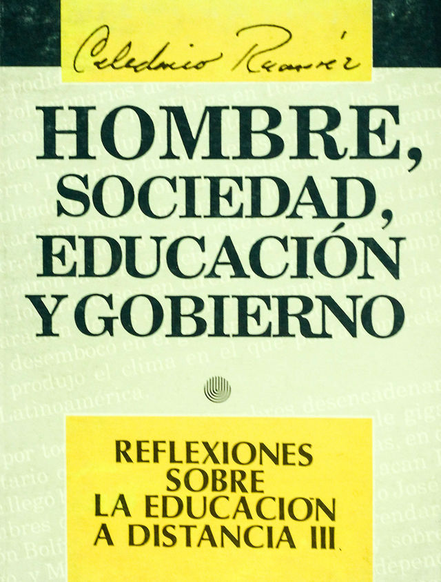 REFLEXIONES SOBRE LA EDUCACION A DISTANCIA III. HOMBRE, SOCIEDAD, EDUCACION Y GOBIERNO REFLEXIONES SOBRE LA EDUCACION A DISTANCIA III. HOMBRE, SOCIEDAD, EDUCACION Y GOBIERNO