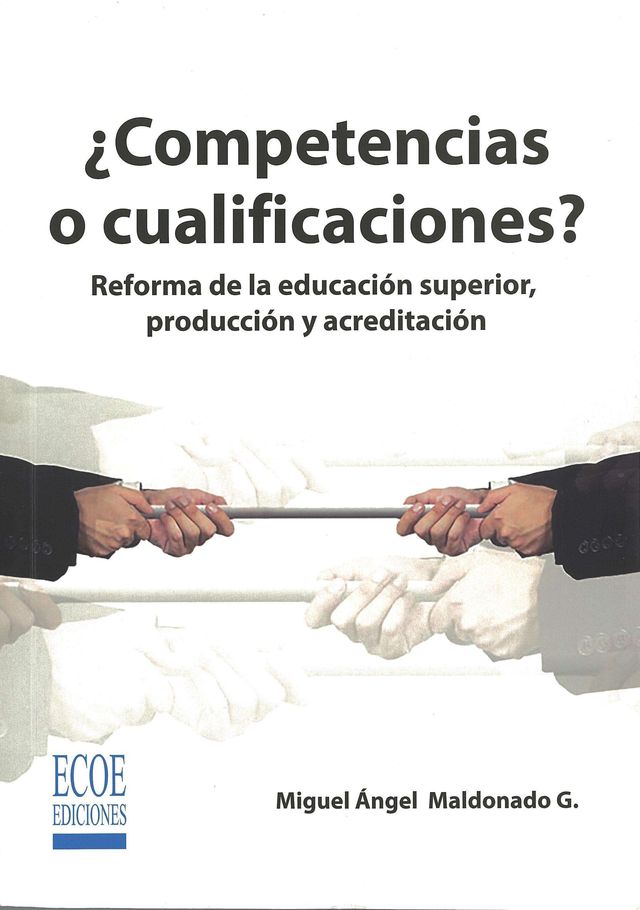 COMPETENCIAS O CUALIFICACIONES? REFORMA DE LA EDUCACION SUPERIOR