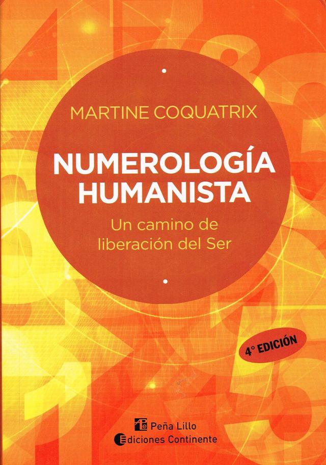 NUMEROLOGIA HUMANISTA. UN CAMINO DE LIBERACION DEL SER